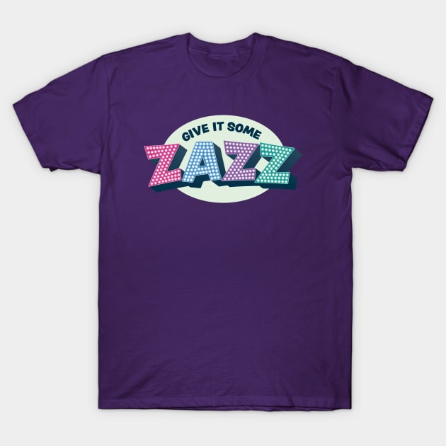 Give It Some Zazz - The PROM Musical T-Shirt by redesignBroadway